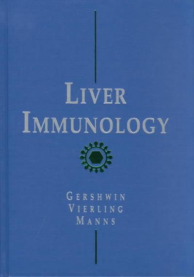 liver immunology 1st edition m eric gershwin, john m vierling, michael p manns 1560534990, 9781560534990