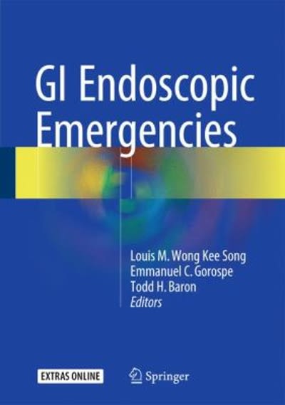 gi endoscopic emergencies 1st edition louis m wong kee song, emmanuel c gorospe, todd h baron 1493930850,