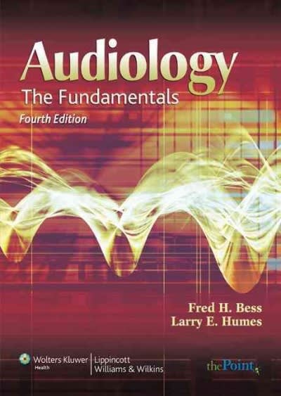 audiology the fundamentals 4th edition fred h bess, larry e humes 0781766435, 9780781766432