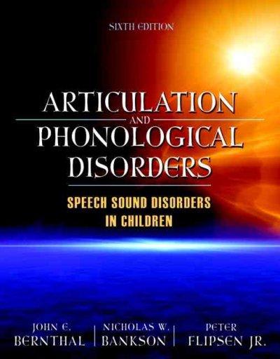 articulation and phonological disorders 6th edition john e bernthal, nicholas w bankson, peter flipsen