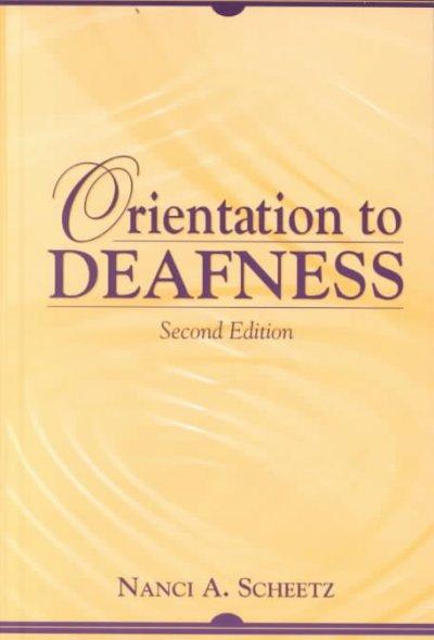 orientation to deafness 2nd edition nanci a scheetz 0205328016, 9780205328017