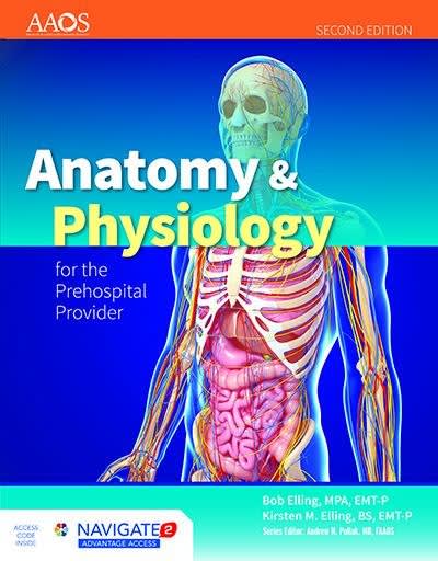 anatomy and physiology for the prehospital provider 2nd edition american academy of orthopaedic surgeons, bob