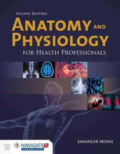 anatomy and physiology for health professionals 2nd edition jahangir moini 1284036944, 9781284036947