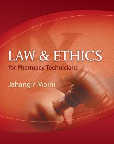 law and ethics for pharmacy technicians 2nd edition jahangir moini 1285082060, 9781285082066