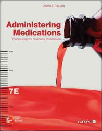administering medications pharmacology for healthcare professionals 7th edition donna f gauwitz 0073374377,