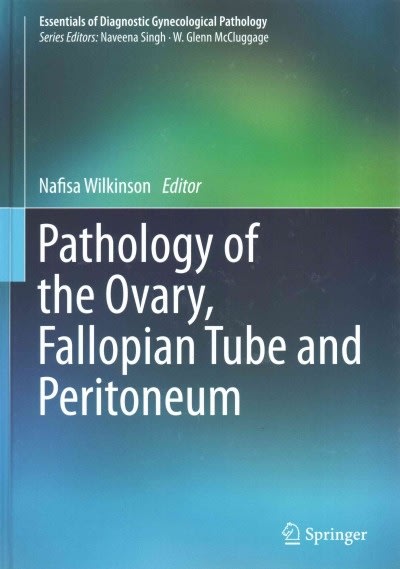 pathology of the ovary, fallopian tube and peritoneum 1st edition nafisa wilkinson 1447129423, 9781447129424