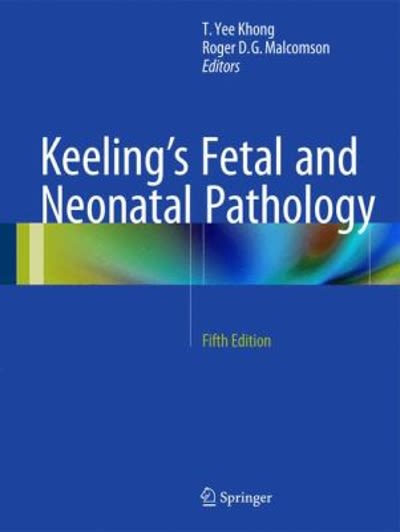 keelings fetal and neonatal pathology 5th edition t yee khong, tyee khong, roger d g malcomson 3319192078,