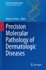 precision molecular pathology of dermatologic diseases 1st edition victor g prieto 1493928619, 9781493928613