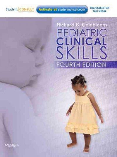 pediatric clinical skills 4th edition richard b goldbloom 1437713971, 9781437713978
