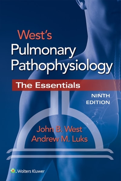 pulmonary pathophysiology 9th edition john b west, andrew m luks 1496339444, 9781496339447