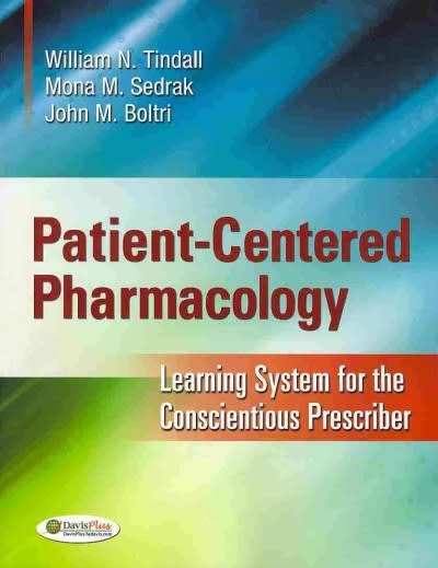 patient-centered pharmacology learning system for the conscientious prescriber 1st edition william n tindall,