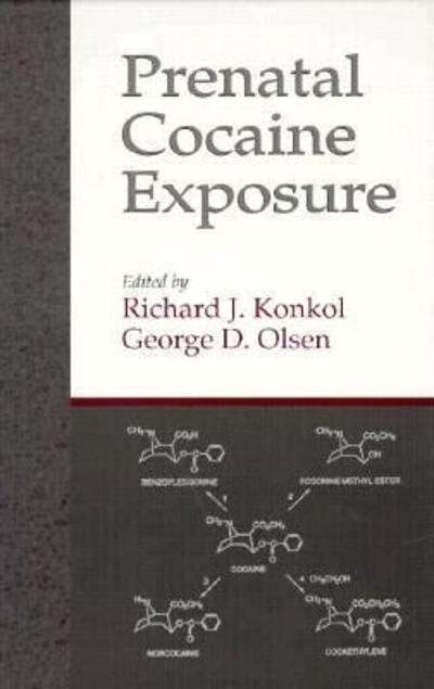 prenatal cocaine exposure 1st edition richard j konkol, george d olsen 100015176x, 9781000151763