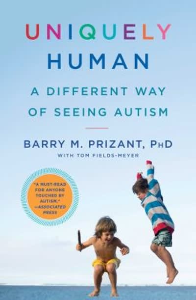 uniquely human a different way of seeing autism 1st edition barry m prizant, tom fields meyer 1476776245,