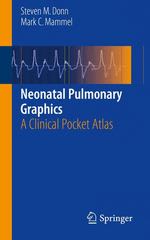 neonatal pulmonary graphics a clinical pocket atlas 1st edition steven m donn, mark c mammel 1493920170,