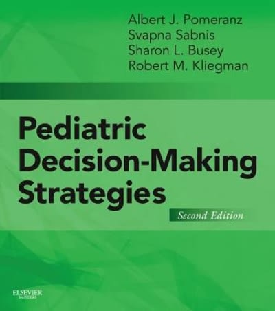 pediatric decision-making strategies 2nd edition albert j pomeranz, svapna sabnis, sharon busey, robert m
