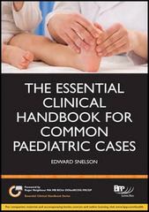 the essential clinical handbook for common paediatric cases 1st edition edward snelson 1472729218,