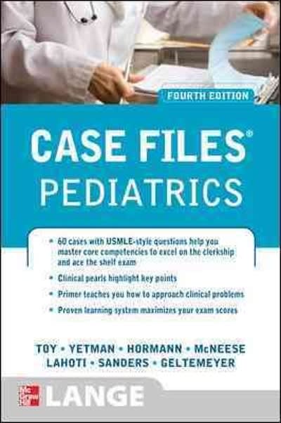 case files pediatrics 5th edition eugene toy, robert yetman, mark hormann, margaret mcneese, sheela lahoti,
