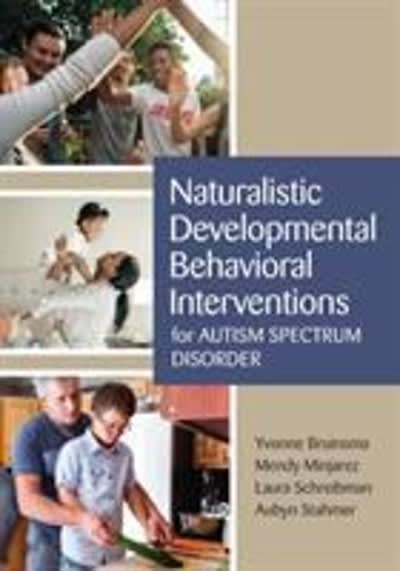 naturalistic developmental behavioral interventions for autism spectrum disorder 1st edition yvonne bruinsma