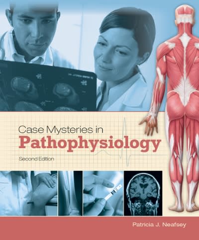 case mysteries in pathophysiology 2nd edition patricia j neafsey 1617311537, 9781617311536