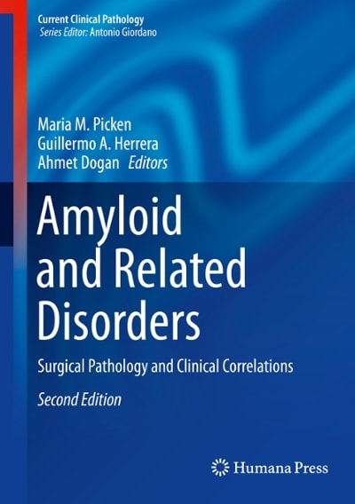 amyloid and related disorders surgical pathology and clinical correlations 2nd edition maria m picken,