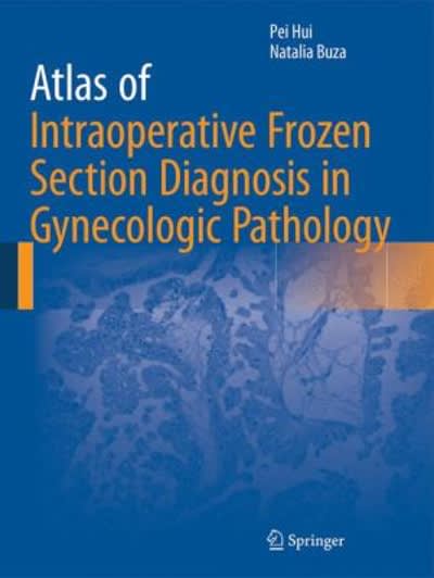 atlas of intraoperative frozen section diagnosis in gynecologic pathology 1st edition pei hui, natalia buza