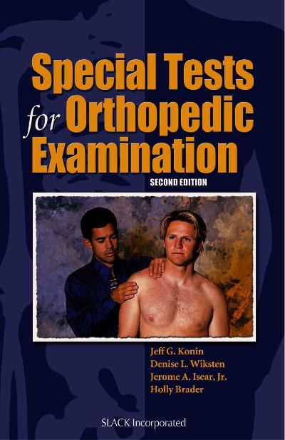 special tests for orthopedic examination 2nd edition jeff g konin, holly brader, jerome a isear jr, denise l