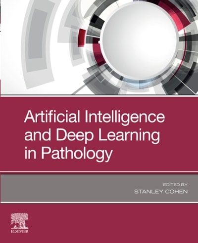 artificial intelligence and deep learning in pathology 1st edition stanley cohen 0323675379, 9780323675376