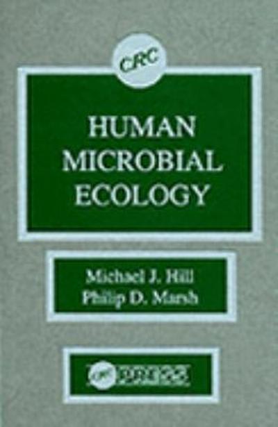 human microbial ecology 1st edition michael j hill, philip d marsh 100014139x, 9781000141399