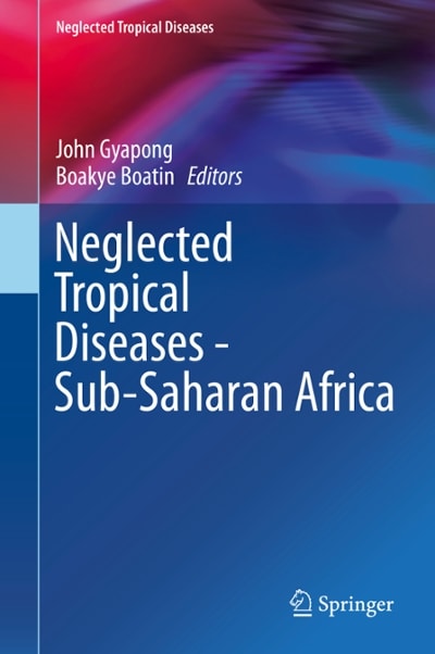 neglected tropical diseases - sub-saharan africa 1st edition john gyapong, boakye boatin 3319254715,