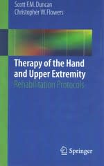 therapy of the hand and upper extremity rehabilitation protocols 1st edition scott f m duncan, christopher w