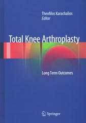 total knee arthroplasty long term outcomes 1st edition theofilos karachalios 1447166604, 9781447166603