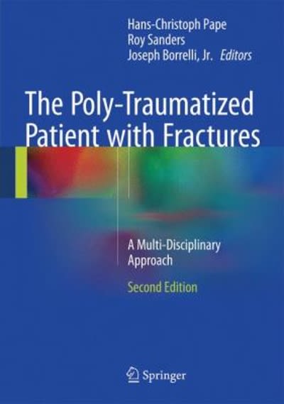 the poly-traumatized patient with fractures a multi-disciplinary approach 2nd edition hans christoph pape,