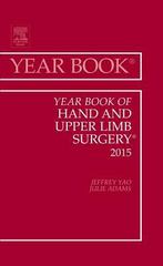 year book of hand and upper limb surgery 2015 1st edition jeffrey yao 0323442153, 9780323442152