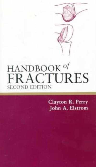 handbook of fractures 3rd edition john a elstrom, clayton r perry, walter w virkus, arsen m pankovich, carol