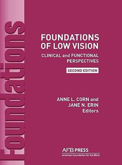 foundations of low vision clinical and functional perspectives 2nd edition anne lesley corn, jane n erin