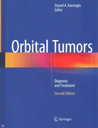 orbital tumors diagnosis and treatment 2nd edition zeynel a karcioglu 149391510x, 9781493915101