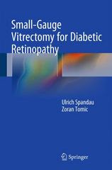 small-gauge vitrectomy for diabetic retinopathy 1st edition ulrich spandau, zoran tomic 3319147870,