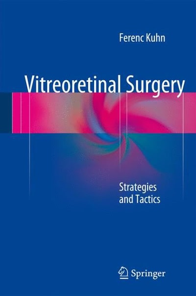 vitreoretinal surgery strategies and tactics strategies and tactics 1st edition ferenc kuhn 3319194798,
