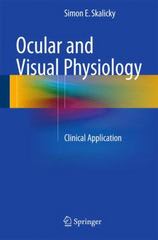 ocular and visual physiology clinical application 1st edition simon e skalicky 9812878467, 9789812878465