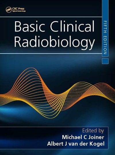 basic clinical radiobiology 5th edition michael c joiner, albert j van der kogel 0429955391, 9780429955396