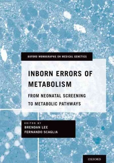 inborn errors of metabolism from neonatal screening to metabolic pathways 1st edition brendan lee, fernando
