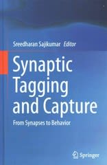 synaptic tagging and capture from synapses to behavior 1st edition sreedharan sajikumar 1493917617,