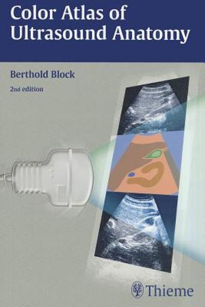 color atlas of ultrasound anatomy 2nd edition berthold block 3131641126, 9783131641120