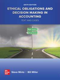 ethical obligations and decision making in accounting text and cases 6th edition steven mintz 1264135947,