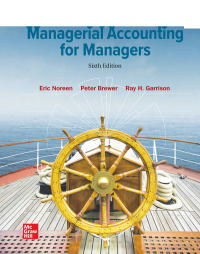 managerial accounting for managers 6th edition eric noreen 1264100590, 9781264100590