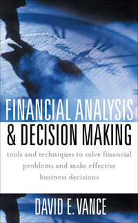 financial analysis and decision making 1st edition david e. vance 0071406654, 9780071406659