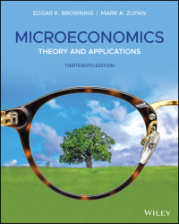 microeconomics theory and applications 13th edition edgar k. browning, mark a. zupan 1119368928, 9781119368922