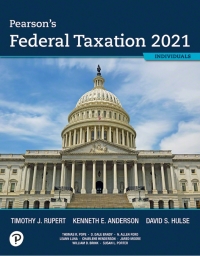 pearsons federal taxation 2021 individuals 34th edition timothy j. rupert, kenneth e. anderson, david s hulse