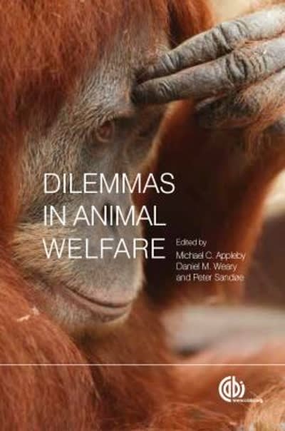 dilemmas in animal welfare 1st edition michael appleby, peter sandra, daniel m weary 1789243939, 9781789243932