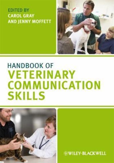 handbook of veterinary communication skills 1st edition carol gray, jenny moffett 1405158174, 9781405158176